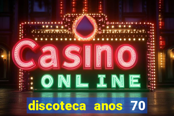 discoteca anos 70 80 90